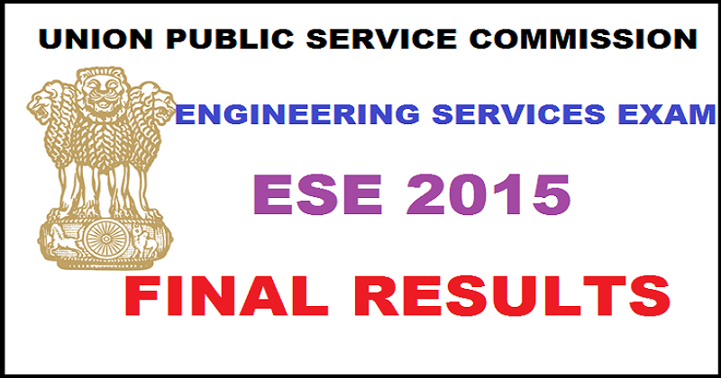 UPSC Engineering Services Exam Final Results 2015 Declared| Check List Of Selected Candidates @ upsc.gov.in