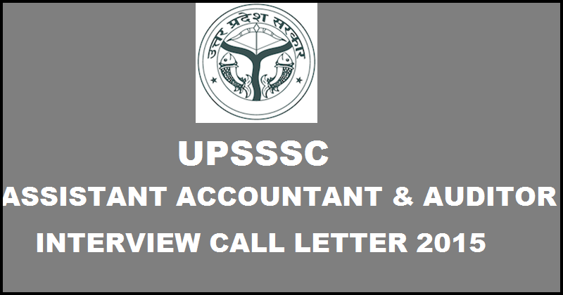 UPSSSC Assistant Accountant And Auditor Interview Call Letter 2015: Download @ upsssc.gov.in