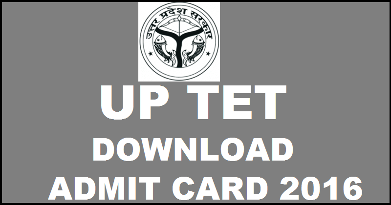 UPTET Admit Card 2015-2016: Download Uttar Pradesh TET Call Letter @ upbasiceduboard.gov.in