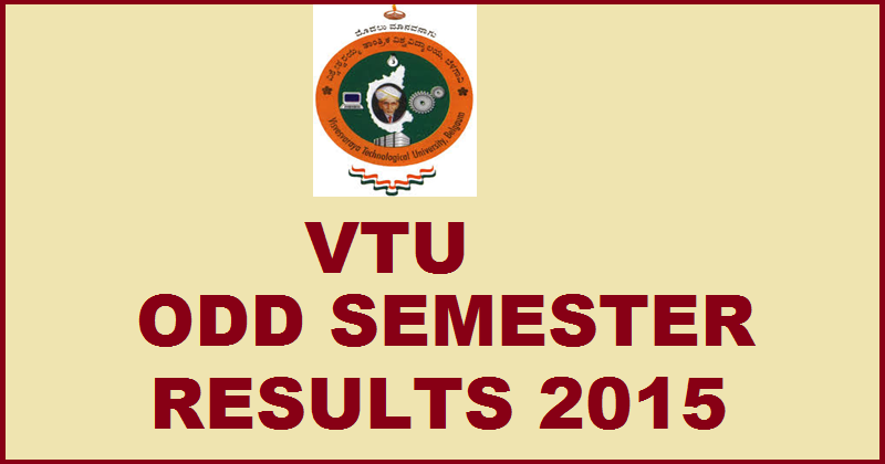 VTU Results 2015-2016 For Odd Semester (1st/ 3rd/5th/7th) Declared @ vtu.ac.in