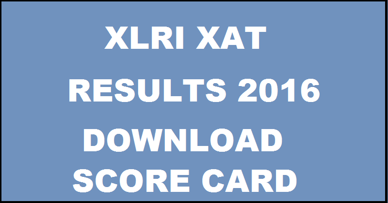 XAT 2016 Results Score Card| Download @ xatonline.net.in