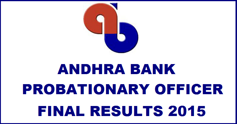 Andhra Bank PO Final Results 2015 Declared| Check Probationary Officer Interview Results Here