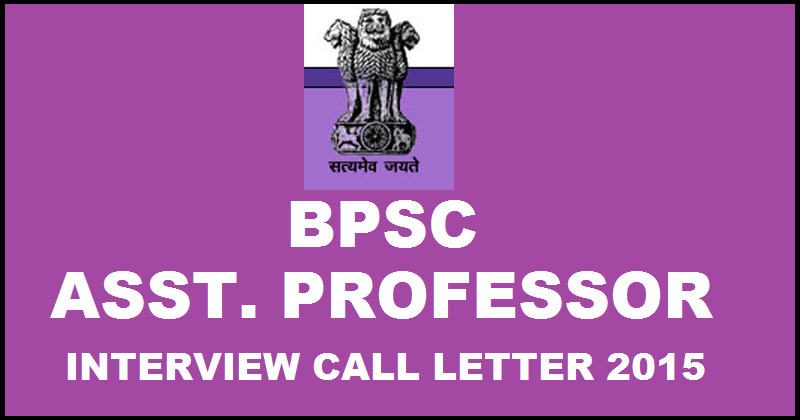 BPSC Assistant Professor Interview Call Letter 2015| Download @ bpsc.bih.nic.in