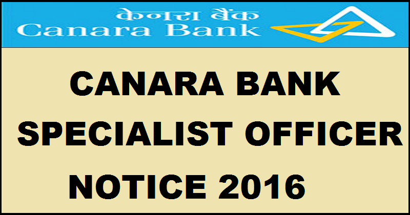 Canara Bank SO Exam Date 2016| Check Specialist Officer Date Here