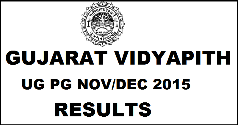 Gujarat Vidyapith Results 2016 | Check GVP UG PG Nov/Dec 2015 Results ...