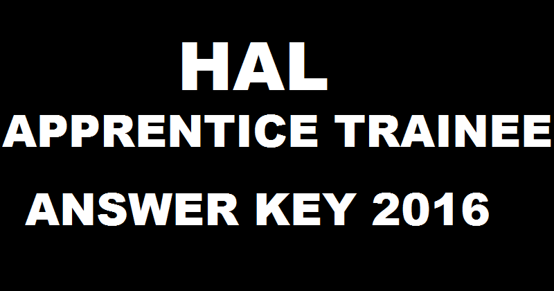 HAL Apprentice Answer Key 2016 For Mechanical Electrical, Civil, ECE/ EI With Expected cutoff Marks