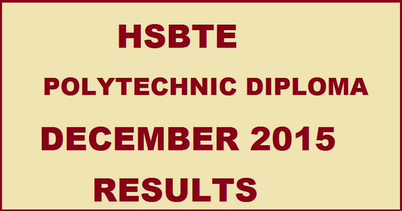 HSBTE Results 2015 Declared- HSBTE Diploma December 2015 Results For 1st 2nd & 3rd Sem @ www.hsbte.org