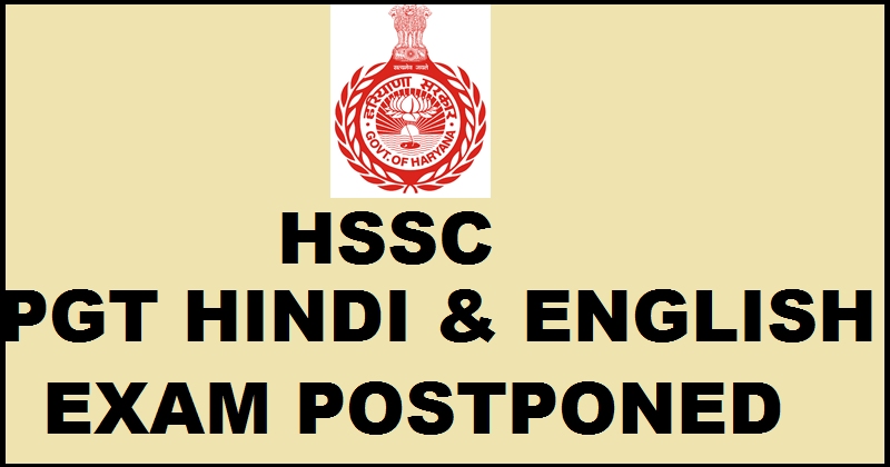 HSSC PGT 28th Feb Exam Postponed| Check New Exam Dates For Hindi & English @ www.hssc.gov.in