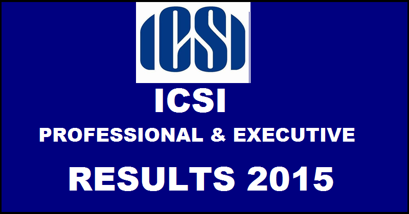 ICSI CS Results 2015| Check Executive & Professional Exam Dec 2015 Results Today @ icsi.examresults.net