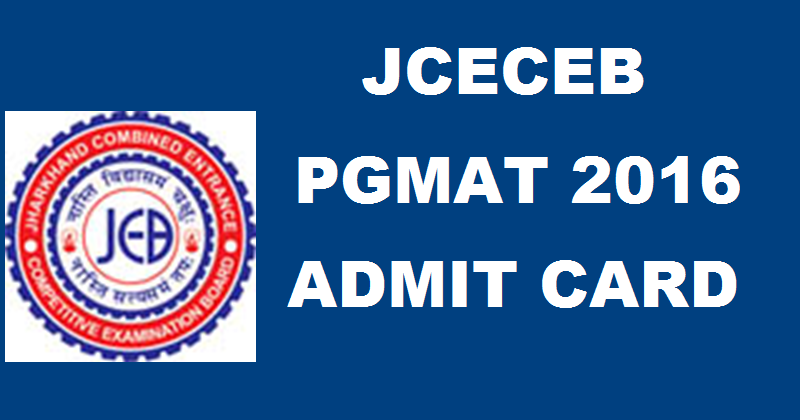 JCECEB PGMAT 2016 Admit Card| Download @ jceceb.jharkhand.gov.in