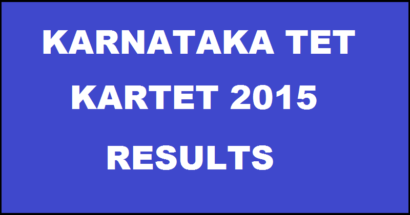 Karnataka TET Results 2015 Declared| Check KARTET 2015 Merit List @ kartet.caconline.in