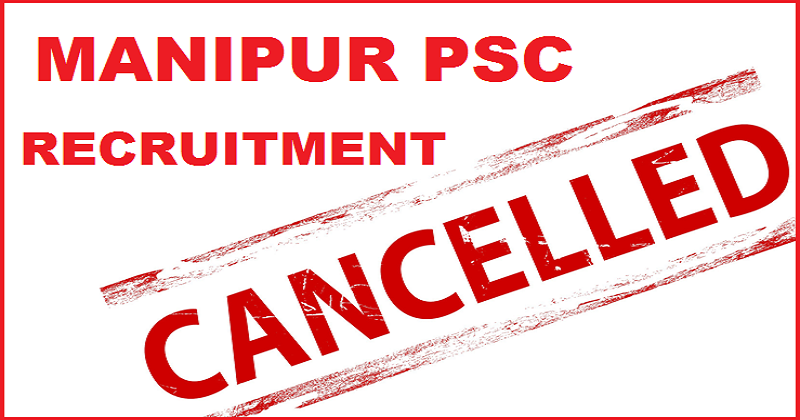 Manipur PSC Civil Services Recruitment Cancelled| Check Notification Here