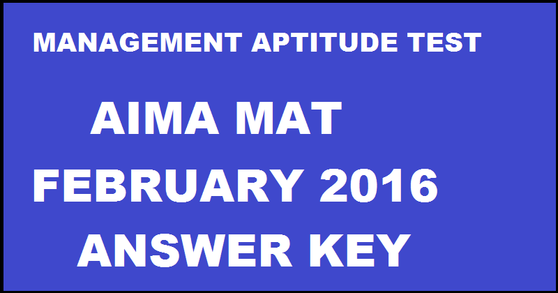 AIMA MAT 2016 Answer Key For 7th February Exam