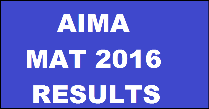 MAT Results 2016| Check AIMA MAT Feb 2016 Results @ www.aima.in