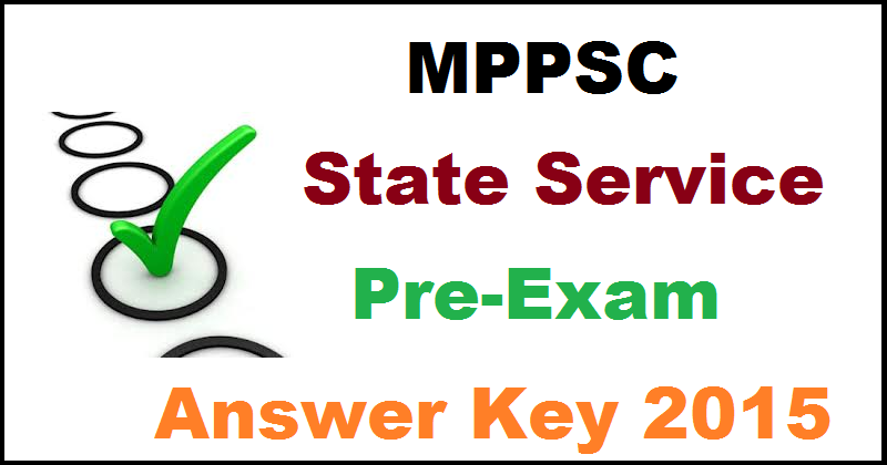 MPPSC State Service Prelims 2015 Answer Key Cut-Off Marks For 24th January Exam