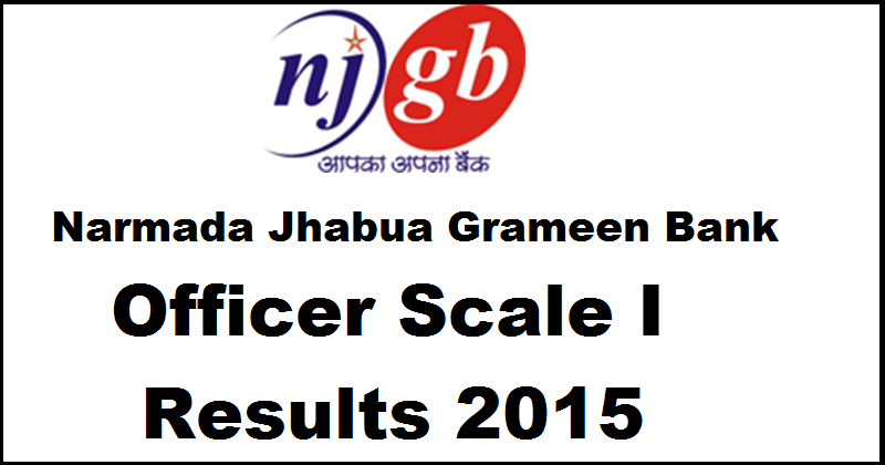 Narmada Jhabua Grameen Bank Officer Scale - I Results 2015| Check the List of Selected Candidates Here