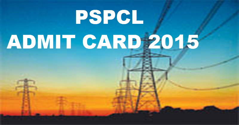 PSPCL Admit Card 2015 For CRA 285/15 and CRA 286/15| Check Exam Dates @ www.pspcl.in