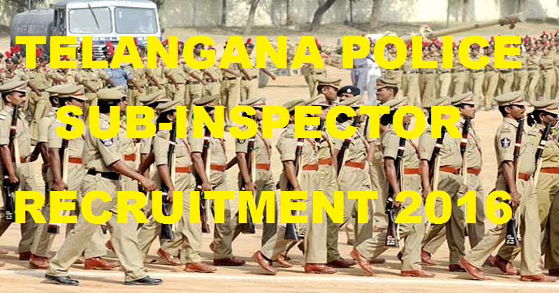 Telangana Police SI Recruitment Notification 2016| Apply Online For 510 Sub-Inspector Posts