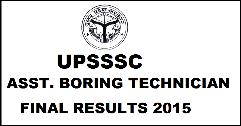 UPSSSC Asst. Boring Technician Final Result 2015 Declared @ upsssc.gov.in