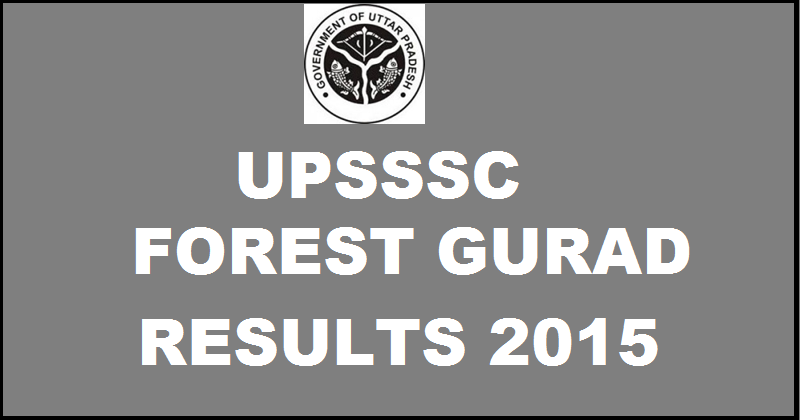 UPSSSC Forest Guard Interview Call Letter 2015| Download @ upsssc.gov.in