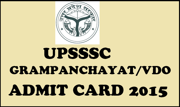 UPSSSC Gram Panchayat Adhikari/VDO Admit Card 2015: Download Here