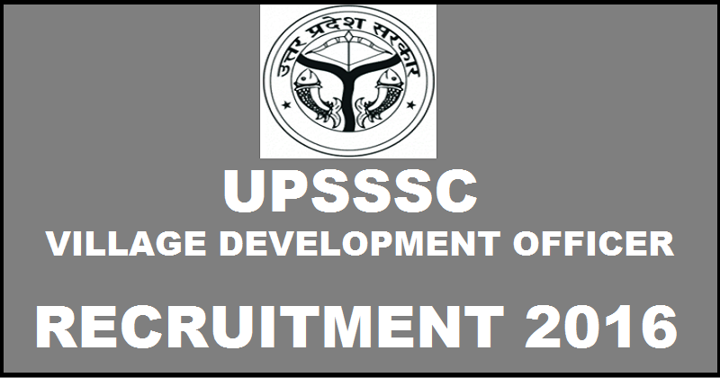 UPSSSC VDO Recruitment 2016: Apply Online For 3133 Gram Vikas Adhikari Posts