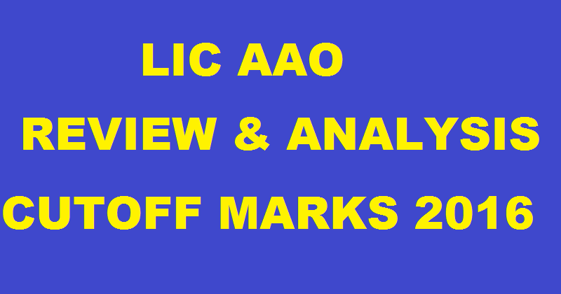 LIC AAO Review & Analysis For Slot I/II/II/IV With Cutoff Marks