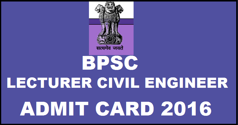 BPSC Lecturer Civil Engineer Admit Card 2016 Download @ www.bpsc.bih.nic.in For 30th March Exam