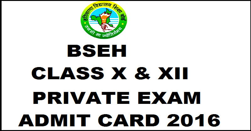 BSEH Private Student Admit Card 2016 For Class X & XII Download @ www.bseh.org.in