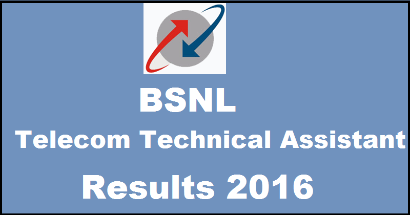 BSNL TTA Results 2016 Out| Check List of Selected Candidates @ bsnl.co.in