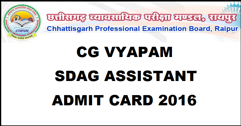 CG Vyapam SDAG Admit Card 2016 Download Assistant Steno DEO Hall Tickets @ cgvyapam.cgstate.gov.in