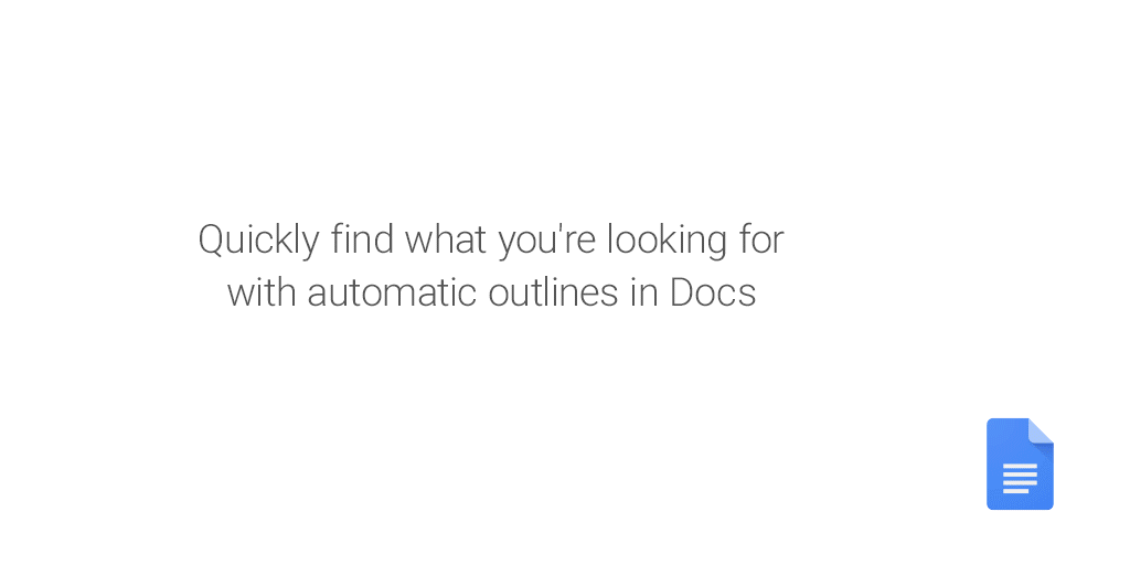 Google Docs Makes it easier to navigate through Documents
