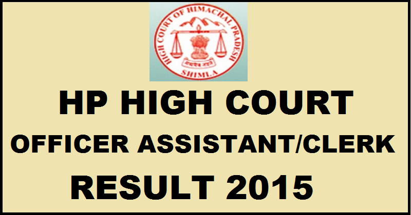 HP High Court Officer Assistant/ Clerk Results 2015| Check Court process server Computer Programmer Selected List @ hphighcourt.nic.in