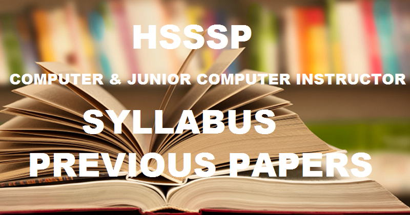 HSSPP Computer & Junior Instructor Syllabus Previous Papers PDF Download