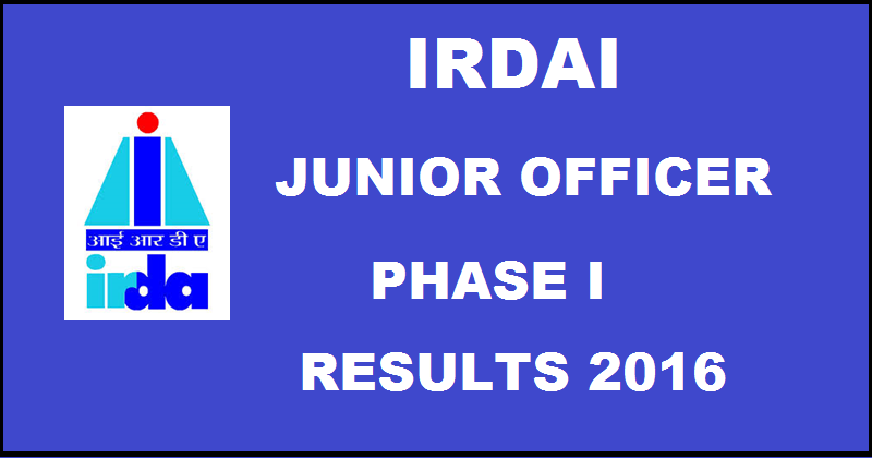 IRDAI Junior Officer Phase I Results 2016| Check List of Selected Candidates for JO Phase II Exam