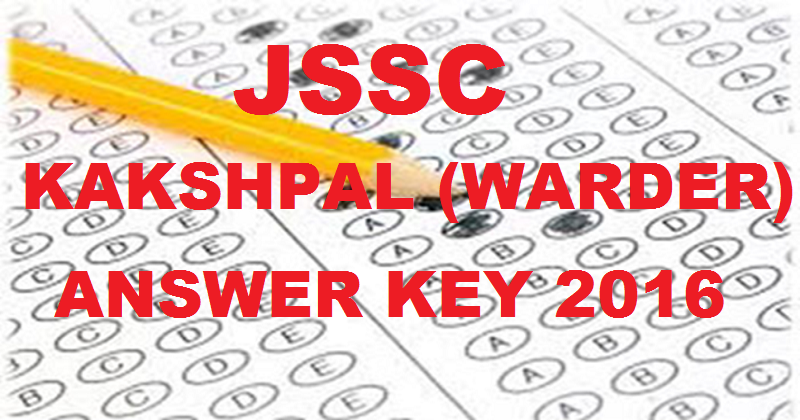 JSSC Kakshpal Answer Key Cutoff Marks 2016 For JKCE Warder 20th March Exam