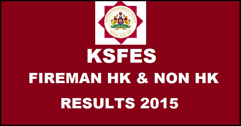 KSFES Fireman Results 2015-2016 For HK & Non HK Declared| Check Selected Candidates List @ www.ksfesonline.in