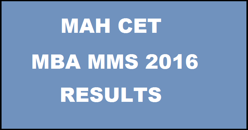 MAH MBA MMS CET 2016 Results Declared| Check Score & Percentile @ www.dtemaharashtra.gov.in