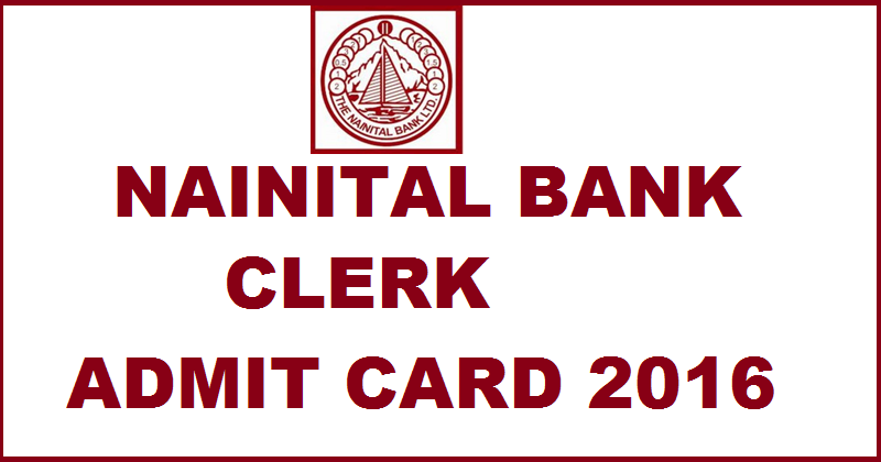 Nainital Bank Clerk Admit Card 2016| Check Selected Candidates List For Online Exam