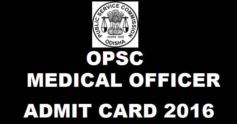 OPSC MO Admit Card 2016 For Medical Officer Asst. Surgeon 3rd April Exam| Download @ opscoline.gov.in