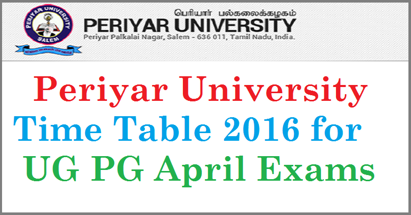 Periyar University Time Table 2016 for UG PG April Exam