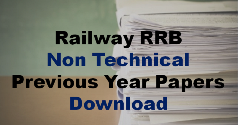 Railway RRB Non Technical Previous Year Papers Pdf Download