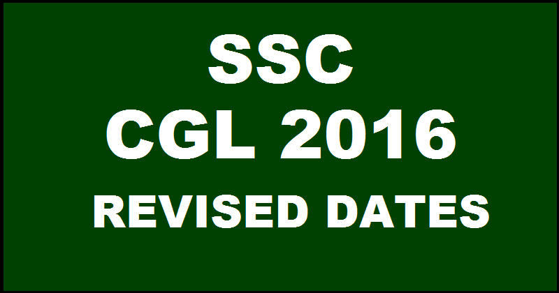 SSC CGL 2016 Revised Dates For Online Application Check Here @ ssc.nic.in