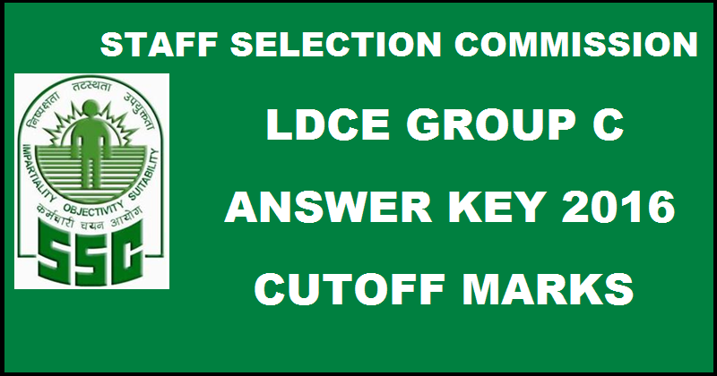 SSC LDCE Group C Answer Key 2016 With Cutoff Marks| Download PDF For 27th March Exam