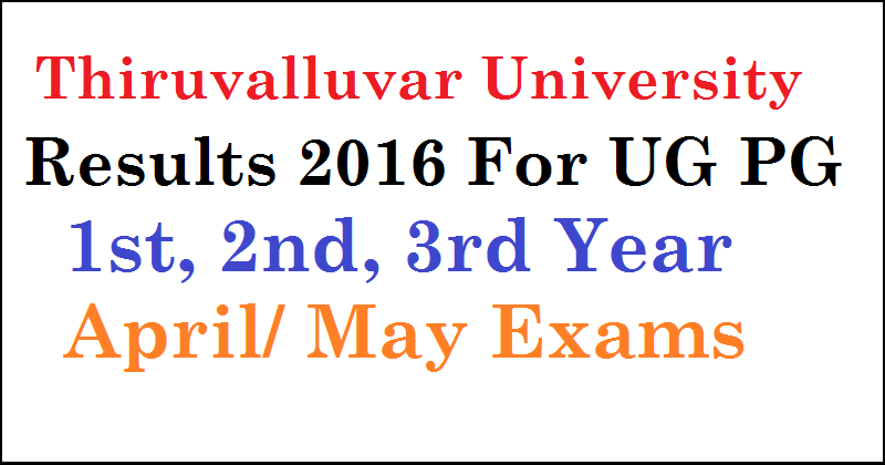 Thiruvalluvar University Results 2016 For UG PG