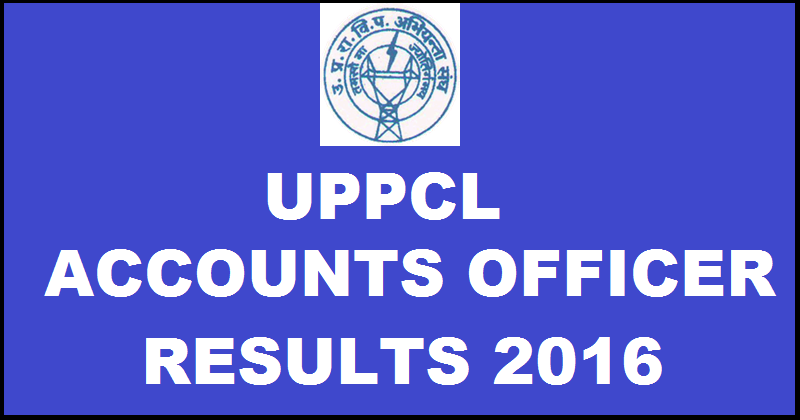 UPPCL AO Results 2016 For Accounts Officer Declared @ www.uppcl.org