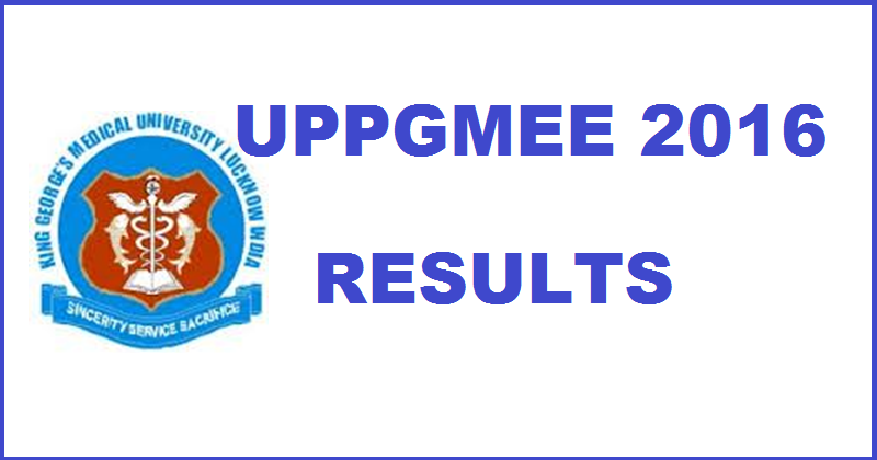 UPPGMEE 2016 Results Declared| Check Merit List @ kgmu.edu.in