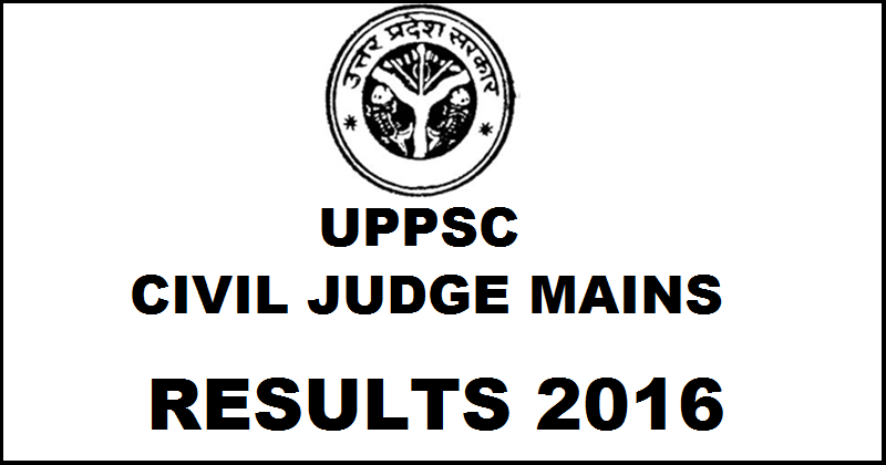 UPPSC Civil Judge PCS J Mains Results 2015| Check Selected Candidates For Interview @ uppsc.up.nc.in