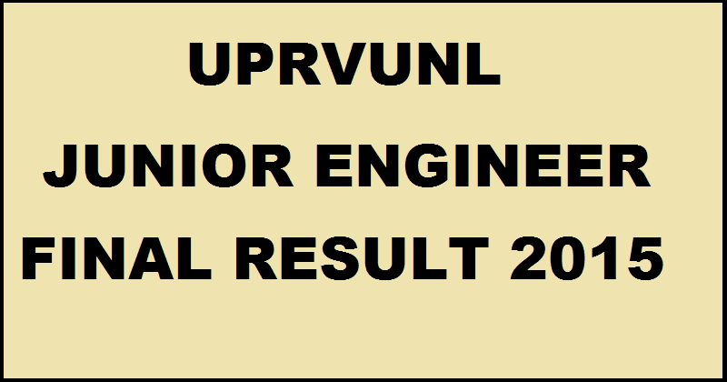 UPRVUNL JE Final Result 2015 Declared Check List Of Selected Candidates @ www.uprvunl.org