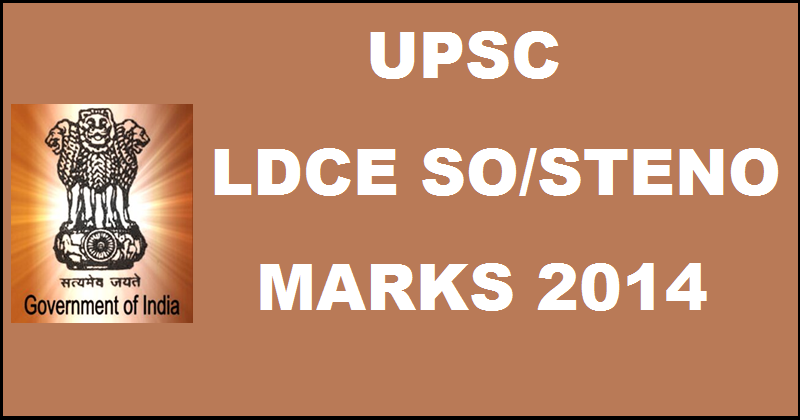 UPSC SO Steno LDCE Marks 2014 Released @ Upsc.gov.in